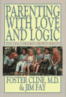 Parenting with Love and Logic by Foster Cline, MD