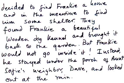 They found Frankie a beautiful wooden dog kennel and brought it back to the garden...